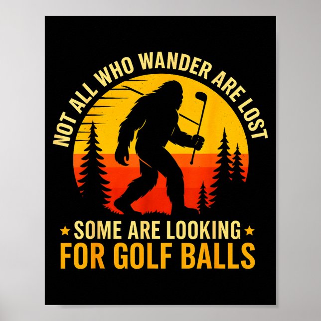 Póster Not All Who Wander Are Lost Funny Bigfoot Golfing  (Frente)