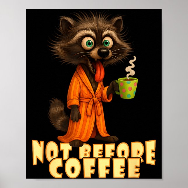 Póster Not Before Coffee-tee – Funny Morning Raccoon And  (Frente)