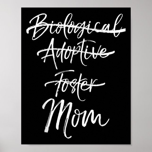 Póster Not Biological Adoptive Foster Just Mom Shirt Mark (Frente)