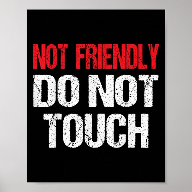 Póster Not Friendly Do Not Touch Funny Sarcasm Quote  (Frente)