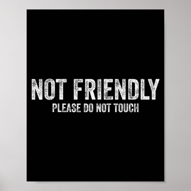 Póster Not Friendly Please Do Not Touch Funny Sarcastic Q (Frente)