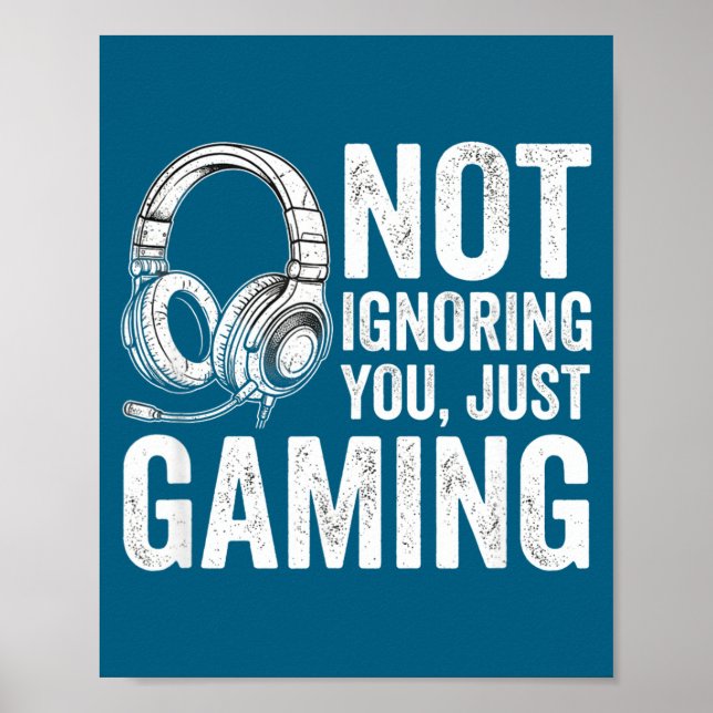 Póster Not Ignoring You Gaming Headset Graphic Video Game (Frente)