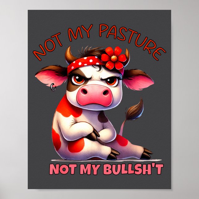 Póster Not My Pasture Not My Bul Funny Cow Farm Saying Ad (Frente)