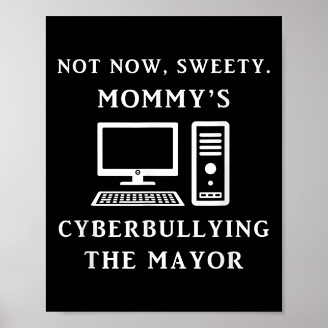 Póster Not Now Sweety Mommy's Cyberbullying The Mayor Sar (Frente)