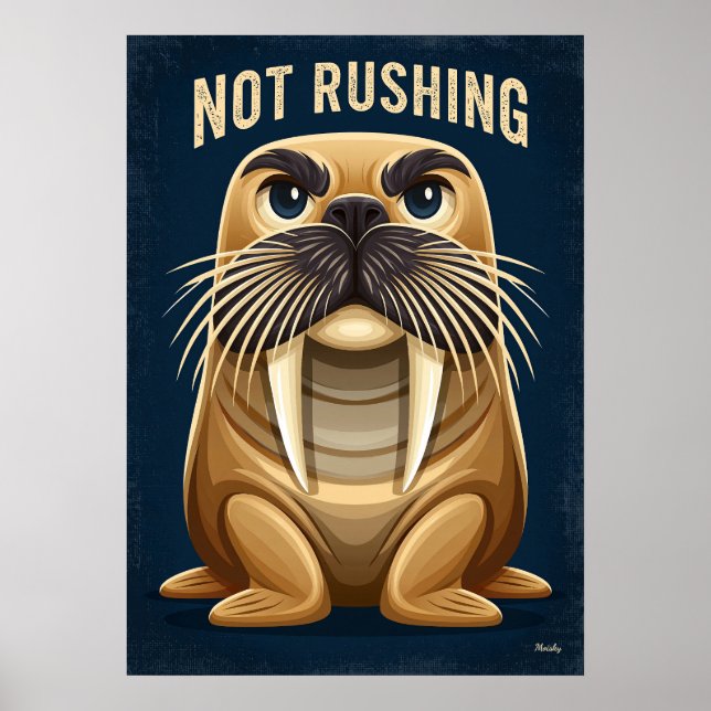 Póster Not Rushing Walrus – Funny Cartoon Character Art (Frente)