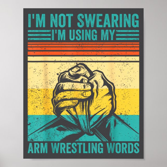 Póster Not Swearing I'm Using My Arm Wrestling Words Arm  (Frente)
