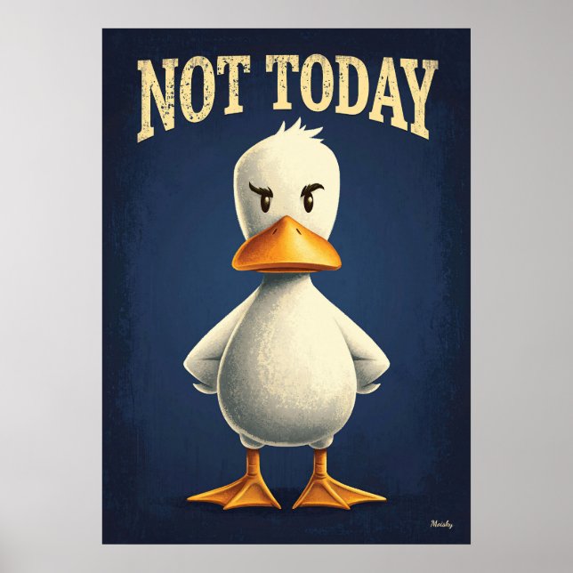 Póster Not Today Duck – Funny Cartoon Character Art (Frente)