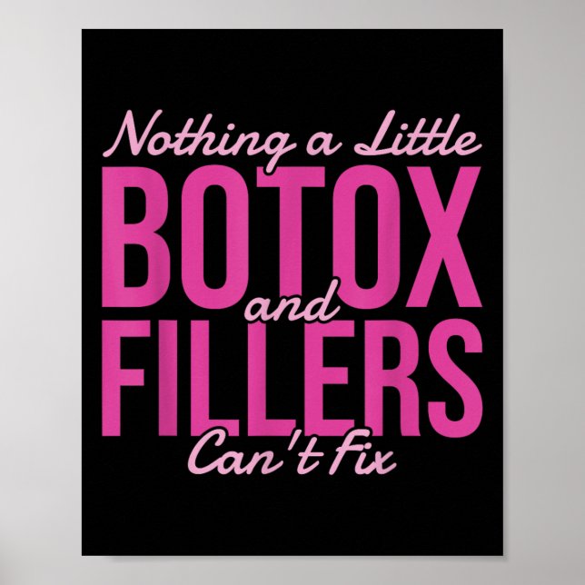 Póster Nothing A Little Botox And Fillers Can't Fix  (Frente)