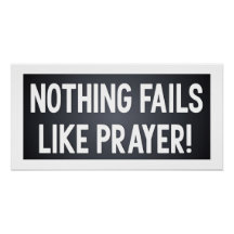 Nothing Fails Like Prayer