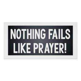 Póster Nothing Fails Like Prayer