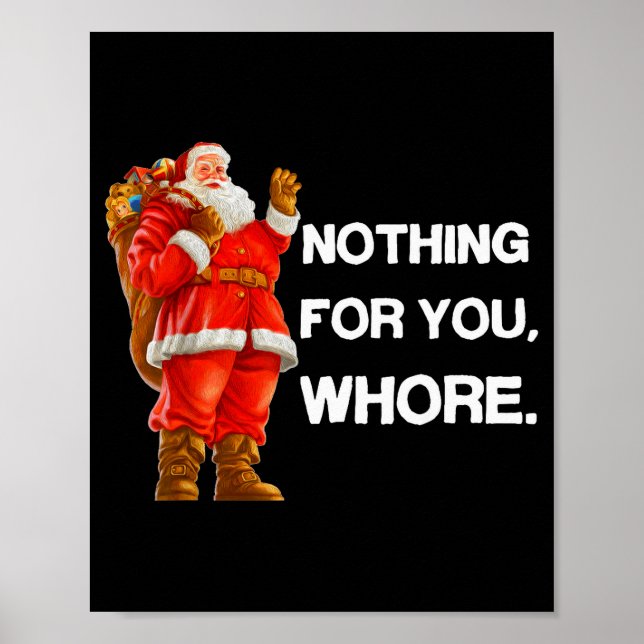 Póster Nothing For You,! Shirt Christmas Adult Funny Xmas (Frente)