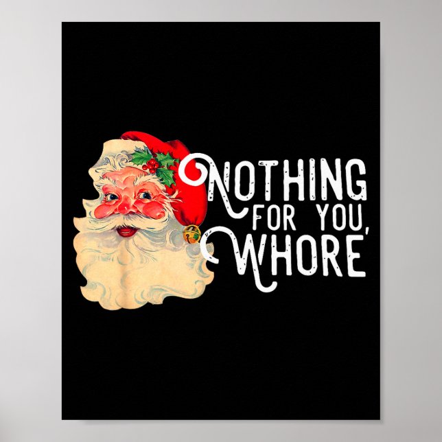 Póster Nothing For You Whorre Funny Santa Claus Christmas (Frente)