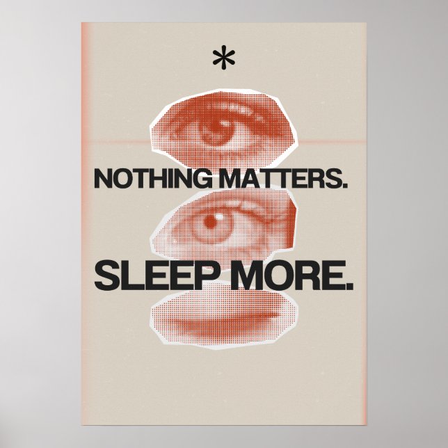 Póster Nothing matters. Sleep more. Anti Motivation (Frente)