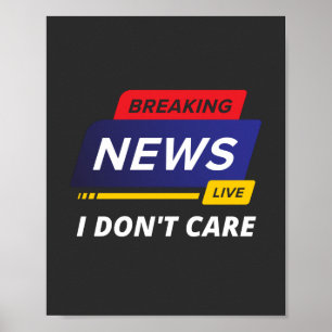 Póster Noticias de última hora no me importa divertido