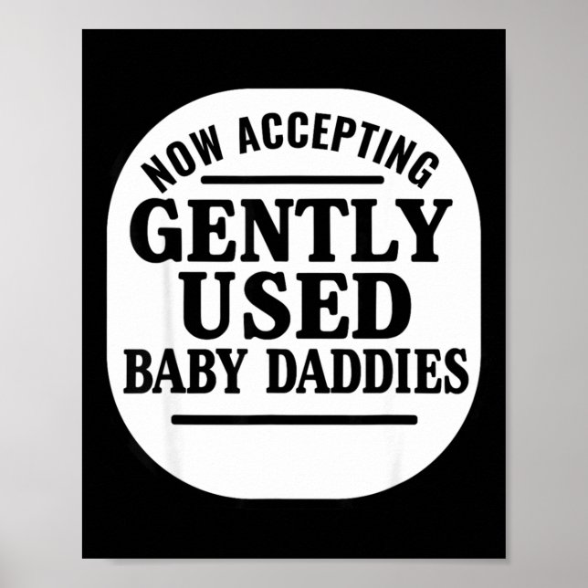 Póster Now Accepting Gently Used Baby Daddies  (Frente)
