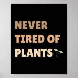 Póster Nunca cansado de las plantas planta negra