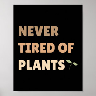 Póster Nunca cansado de las plantas planta negra