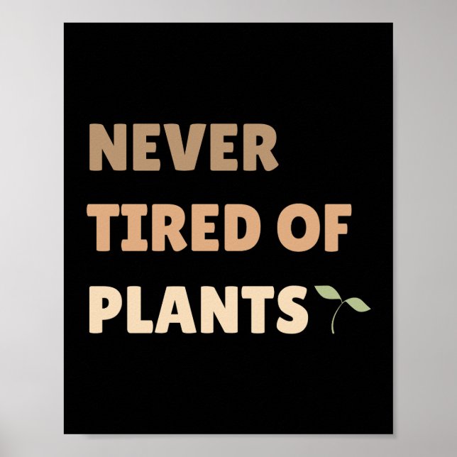 Póster Nunca cansado de las plantas planta negra (Frente)
