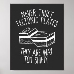 Póster Nunca Confies En Las Placas Tectónicas Que Son Muy