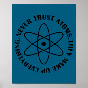 Póster Nunca confíes en los átomos - Camiseta divertida d