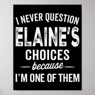 Póster Nunca Cuestiono Las Elecciones De Elaine - Elaine 