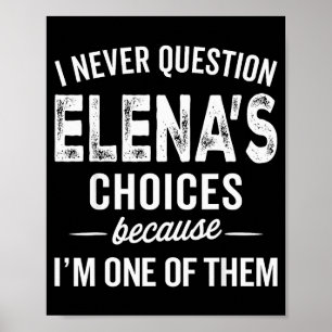 Póster Nunca Cuestiono Las Elecciones De Elena - Elena Pe