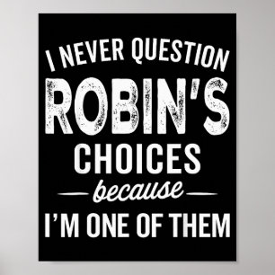 Póster Nunca Cuestiono Las Elecciones De Robin - Robin Pe