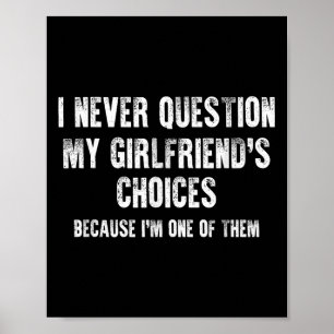 Póster Nunca cuestiono las opciones de mi novia