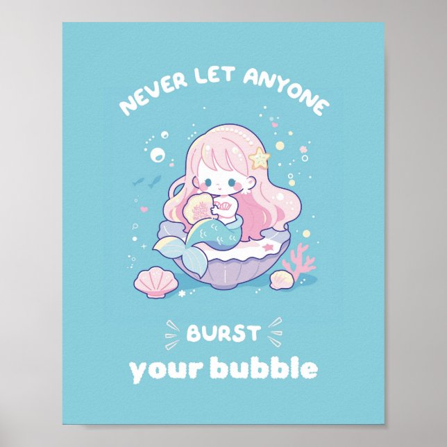 Póster Nunca Dejemos Que Nadie Arroje Tu Sirena De Burbuj (Frente)