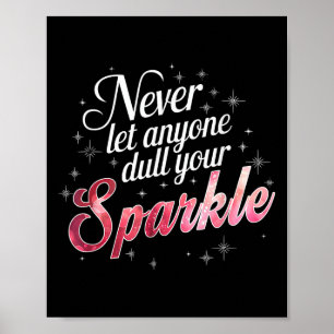 Póster Nunca Dejemos Que Nadie Duerte Tu Sparkle Motivati