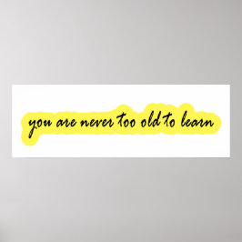 Póster Nunca eres demasiado viejo para aprender