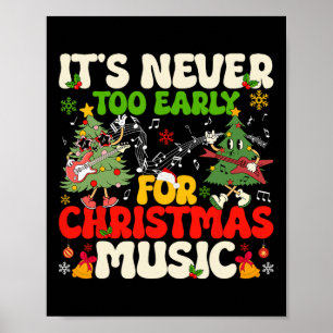 Póster Nunca es demasiado pronto para la música navideña
