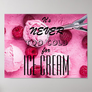 Póster Nunca hace demasiado frío para que los helados dig