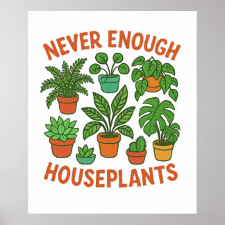 Póster Nunca Hay Suficientes Plantas de Interior