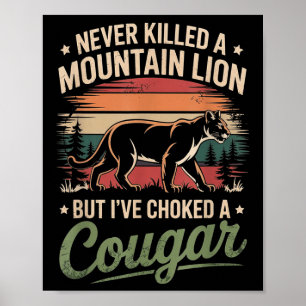 Póster Nunca Maté Un León De Montaña Pero He Ahogado A Un