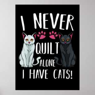 Póster Nunca Me Callo Solo Tengo Gatos Quilter Quilting