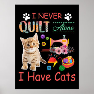 Póster Nunca Me Quilero Solo Tengo Gatos Que Se Quiltan