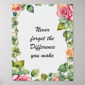 Póster Nunca olvides la diferencia que haces floral