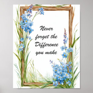 Póster Nunca olvides la diferencia que haces floral