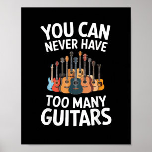 Póster Nunca Puedes Tener Demasiadas Guitarras Músico Div