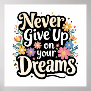 Póster Nunca renuncies a tus sueños