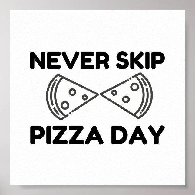 Póster nunca saltar el día de la pizza (Frente)