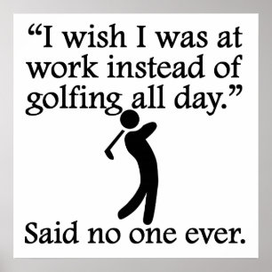 Póster Nunca Se Dijo Nadie: Golfing Todo El Día