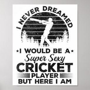 Póster Nunca soñé que sería un jugador de cricket Super Y