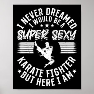 Póster Nunca soñé que sería una super y karateca