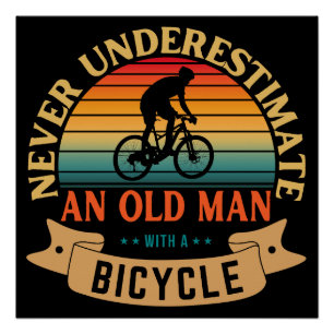 Póster Nunca subestimes a un anciano con una bicicleta