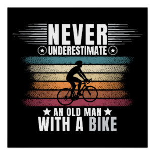 Póster Nunca Subestimes a un Hombre Mayor en una Biciclet