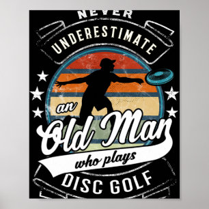 Póster Nunca Subestimes a un Hombre Mayor que Juega Disc 