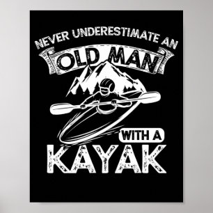 Póster Nunca Subestimes A Un Viejo Con Un Kayak