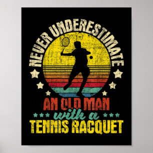 Póster Nunca Subestimes A Un Viejo Hombre - Tennis Racket